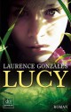 Lucy: Roman (German Edition) - Laurence Gonzales, Britta Mümmler