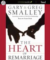 The Heart of Remarriage - Greg Smalley, Greg Smalley, Maurice England