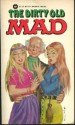 Dirty Old Mad - William M. Gaines, MAD Magazine