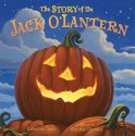 The Story of the Jack O'Lantern - Katherine Tegen, Brandon Dorman