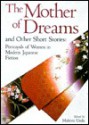 The Mother of Dreams and Other Short Stories: Portrayals of Women in Modern Japanese Fiction - Makoto Ueda