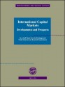 International Capital Markets: Developments and Prospects - Alessandro Leipold, Donald Mathieson, Mohamed El-Erian, David Folkerts-Landau, John Clark, Augusto de la Torre, Juan Carlos Di Tata, Steven Fries, Liliana Rojas-Suarez, Louis Pauly