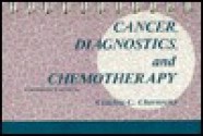 Cancer, Diagnostics, And Chemotherapy: A Reference Manual - Cynthia C. Chernecky