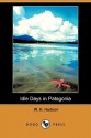 Idle Days in Patagonia (Dodo Press) - William Henry Hudson