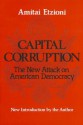 Capital Corruption: The New Attack on American Democracy - Amitai Etzioni