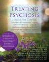 Treating Psychosis: A Clinician's Guide to Integrating Acceptance and Commitment Therapy, Compassion-Focused Therapy, and Mindfulness Approaches within the Cognitive Behavioral Therapy Tradition - Nicola P. Wright, Douglas Turkington, Owen P. Kelly, David Davies, Andrew M. Jacobs, Jennifer Hopton