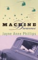 Machine Dreams (Vintage Contemporaries) - Jayne Anne Phillips