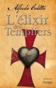 L'Elixir des templiers (Suspense) (French Edition) - Alfredo Colitto