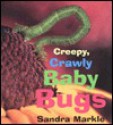 Creepy, Crawly Baby Bugs - Sandra Markle