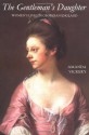 The Gentleman's Daughter: Women's Lives in Georgian England - Amanda Vickery