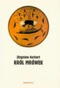 Król mrówek - Zbigniew Herbert