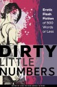 Dirty Little Numbers: Erotic Stories of 500 Words or Less - Rachel Kramer Bussel, Kristina Lloyd, Jeremy Edwards, Giselle Renarde, Annabeth Leong, Lana Fox, Daniel Burnell, Regina Kammer, Tamsin Flowers, Raziel Moore, Benji Bright, Erzabet Bishop, Stephen Dorneman, Abyssinia Grey, Nikki Haze, Axa Lee, Angela Tavares, Heather Day, T