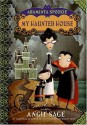 My Haunted House - Angie Sage, Jimmy Pickering