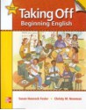 Taking Off, Beginning English, Student Book W/ Audio Highlights/Literacy Workbook/Workbook Package: 2nd Edition - Fesler Susan Hancock, Christy Newman, Mari Vargo