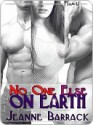 No One Else on Earth - Jeanne Barrack
