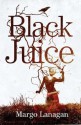 Black Juice - Margo Lanagan