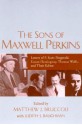 The Sons of Maxwell Perkins: Letters of F. Scott Fitzgerald, Ernest Hemingway, Thomas Wolfe, and Their Editor - Maxwell E. Perkins, Matthew J. Bruccoli, Judith S. Baughman