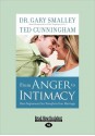 From Anger to Intimacy: How Forgiveness Can Transform Your Marriage (Large Print 16pt) - Gary Smalley