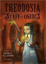 Theodosia and the Staff of Osiris - R.L. LaFevers