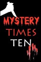 Mystery Times Ten 2011 - Cecilia Dominic, Buddhapuss Ink LLC, MaryChris Bradley, Wendy Sparrow