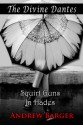 The Divine Dantes: Squirt Guns in Hades - Andrew Barger