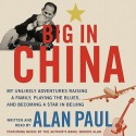 Big in China (Audio) - Alan Paul