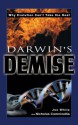 Darwin's Demise - Joe White, Nicholas Comninellis