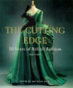 The Cutting Edge: 50 Years of British Fashion, 1947-1997 - Amy de la Haye