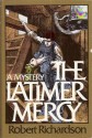 The Latimer Mercy - Robert Richardson
