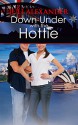 Down Under with the Hottie (Investigating the Hottie Book 3) - Juli Alexander
