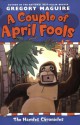 A Couple of April Fools (The Hamlet Chronicles) - Gregory Maguire