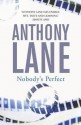 Nobody's Perfect - Anthony Lane