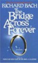 The Bridge Across Forever: A Lovestory - Richard Bach