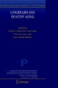 Longer Life and Healthy Aging (International Studies in Population) - Jean-Marie Robine, Y. Zeng, Eileen M. Crimmins, Yi Zeng