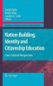 Nation-Building, Identity and Citizenship Education: Cross Cultural Perspectives: 3 (Globalisation, Comparative Education and Policy Research) - Joseph Zajda, Holger Daun, Lawrence J. Saha