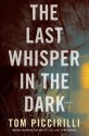 The Last Whisper in the Dark - Tom Piccirilli