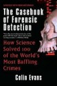 The Casebook of Forensic Detection - Colin Evans