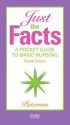 Just the Facts: A Pocket Guide to Basic Nursing - Veronica Peterson