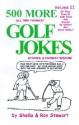 500 More All Time Funniest Golf Jokes, Stories & Fairway Wisdom - Sheila Stewart, Ron Stewart