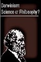 Darwinism, Science or Philosophy?: Proceedings of a Symposium Entitled "Darwinism, Scientific Inference or Philosophical Preference?": Held on the Sou - Jon A. Buell, Virginia Hearn, Michael Ruse, Phillip E. Johnson, Michael J. Behe, Stephen C. Meyer, William A. Dembski, Peter van Inwagen, David L. Wilcox, Arthur M. Shapiro, Leslie K. Johnson, K. John Morrow, Fredrick Grinnell