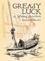 Greasy Luck: A Whaling Sketchbook (Dover Maritime) - Gordon Grant