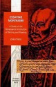 Essaying Montaigne: A Study of the Renaissance Institution of Writing and Reading - John O'Neill