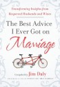 The Best Advice I Ever Got on Marriage - Jim Daly, Jim Daily