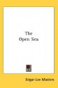 The Open Sea - Edgar Lee Masters