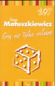 Gry nie tylko miłosne