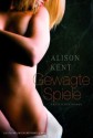 Gewagte Spiele (German Edition) - Alison Kent, Annette Hahn
