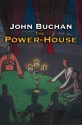 The Power House - John Buchan