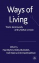 Ways of Living: Work, Community and Lifestyle Choice - Paul Blyton, Ken Reed, Betsy Blunsdon, Ali Dastmalchian