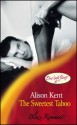 The Sweetest Taboo (Blaze Romance) - Alison Kent
