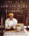 New Low-Country Cooking: 125 Recipes for Southern Cooking with Innovative Style - Marvin Woods